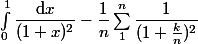 \int_0^1\dfrac{\text{d}x}{(1+x)^2}-\dfrac1{n}\sum_1^n \dfrac 1{(1 + \frac k n)^2}